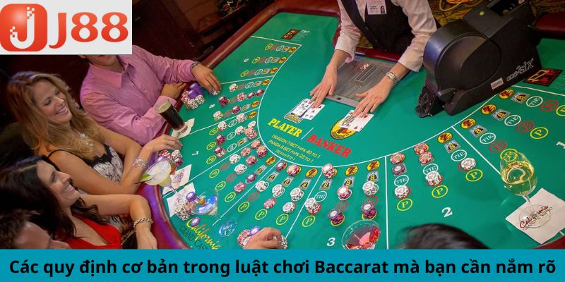 Các quy định cơ bản trong luật chơi Baccarat mà bạn cần nắm rõ